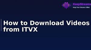 如何下載 ITVX (ITV Hub/ITV Player) 的影片？