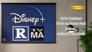 [2026 Update] What Does TV-MA Mean on Disney Plus? Ratings, Settings & Age Limits