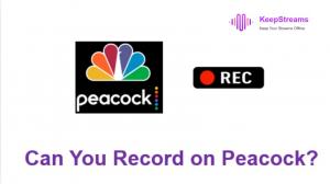 Can You Record on Peacock and How to Record Peacock Videos in 2026?