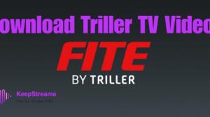 Latest 2026 Guide to Download Triller TV Videos (Formerly FITE TV)