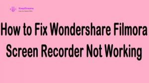 Wondershare Filmora Screen Recorder Not Working? Fix It Fast