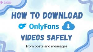 How to Download OnlyFans Videos Safely for Offline Viewing?